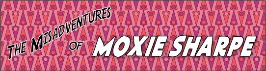 The Misadventures of Moxie Sharpe banner for episode four