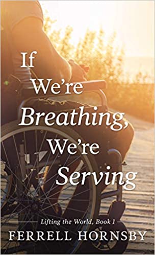 Cover of If We're Breathing, We're Serving by Ferrell Hornsby